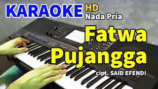 FATWA PUJANGGA  Karaoke Nada Pria [upl. by Zubkoff]