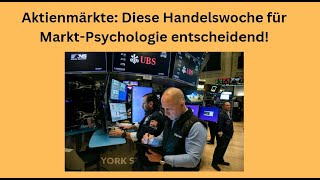 Aktienmärkte Diese Handelswoche für MarktPsychologie entscheidend Videoausbick [upl. by Aicineohp380]