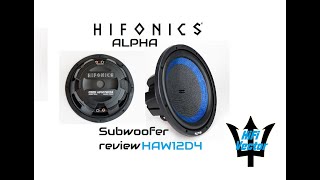 Hifonics Alpha subwoofer review HAW12D4 sub [upl. by Yonita267]