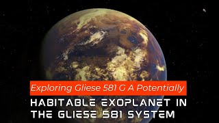 Exploring Gliese 581G🌎🛰👀🫢A Potentially Habitable Exoplanet In The Gliese 581 System🌎🛰 [upl. by Hinman294]