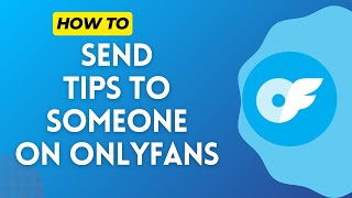 How to Send Tips to Someone on OnlyFans 2024 [upl. by Edmonds]