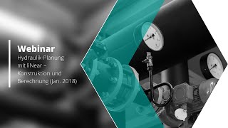 Webinar  Hydraulik Planung mit liNear  Konstruktion und Berechnung Januar 2018 [upl. by Ioj]