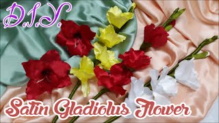 DIY Satin Gladiolus Flower  Tutorial  MyInDulzens [upl. by Kavanagh]