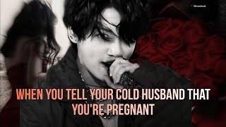 Oneshot  when you tell your cold husband that youre pregnant  Jungkook [upl. by Alysia]