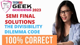 TechGig Geek Goddess 2023 Semi Final Solutions  The Divisibility Dilemma Code  Semi Finale Coding [upl. by Aubrie]