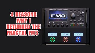 4 REASONS WHY I RETURNED THE FRACTAL FM3 MKII TURBO [upl. by Evets]