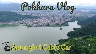 Sarangkot Cable Car amp Pumdi Bhumdi II Pokhara [upl. by Homere934]