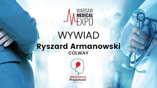 WYWIAD RYSZARD ARMANOWSKI COLWAY TARGI WARSAW MEDICAL EXPO 2023 Ptak Warsaw Expo [upl. by Ahsad134]