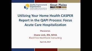 Utilizing Your Home Health CASPER Report in the QAPI Process Focus Acute Care Hospitalization [upl. by Jennifer]