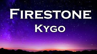 Kygo  Firestone Lyrics ft Conrad Sewell [upl. by Ecnarret]