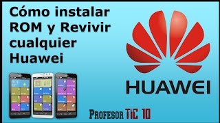 Cómo instalar ROM y revivir cualquier Huawei  Instalar ROM firmware Huawei Y3000000 Chino MEGA [upl. by Zaremski]