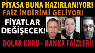 PİYASA BUNA HAZIRLANIYOR FAİZ İNDİRİMİ GELİYOR FİYATLAR DEĞİŞECEK DOLAR KURU BANKA FAİZLERİ [upl. by Ahsemak15]