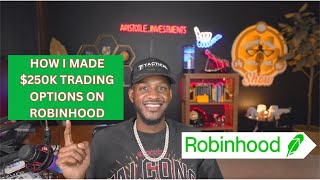 MY SECRETS TO MAKING 250K USING ROBINHOOD APP [upl. by Idnak708]