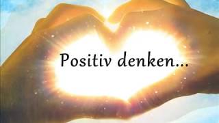 Positiv denken [upl. by Morie]