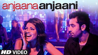 Anjaana Anjaani Title Song  Ranbir Kapoor Priyanka Chopra  Vishal Dadlani amp Shilpa Rao [upl. by Daphene337]