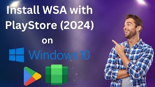 Install Windows Subystem for AndroidWSA with PlayStore on Windows 10 2024 [upl. by Eldwin295]