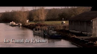 Le Canal de lAisne [upl. by Ettennek]