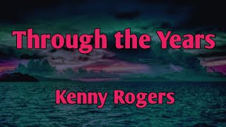 Through the YearsKenny RogersLYRICS VIDEO [upl. by Viafore]