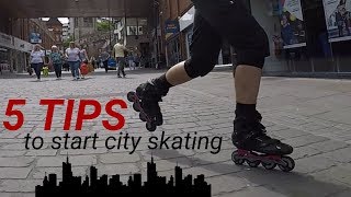 5 Tips to start inline city skating  beginners guide to rollerblading your urban environment [upl. by Ojok]