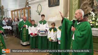 Marcarea anului 2024 pe Crucea Misiunii la Biserica Sfânta Tereza de Avila [upl. by Amandie]