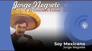 Jorge Negrete  Yo Soy Mexicano con letra  lyrics video [upl. by Victorie]