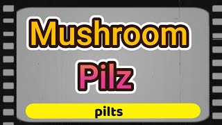 How to say quot Mushroom quot in German  Pronounce quot Pilz quot Perfectly [upl. by Yortal719]