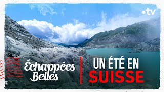 Un été en Suisse  Échappées belles [upl. by Ahcire]