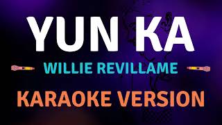 YUN KA  Willie Revillame  Karaoke song with lyrics [upl. by Anihta]