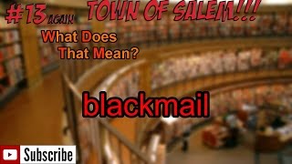 Town Of Salem Ep 13 IM BLACKMAILED [upl. by Barbaraanne519]