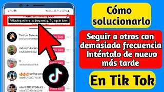 Tik Tok sigue a otros con demasiada frecuencia Inténtalo de nuevo más tarde Solución del problema [upl. by Nosyrb550]