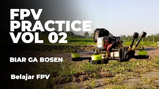 FPV Practice Vol 02  Biar Ga Bosen  Belajar FPV [upl. by Savage]