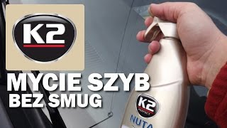 JAK MYĆ SZYBY BEZ SMUG  PŁYN DO MYCIA SZYB K2 NUTA [upl. by Ianahs]