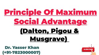 Principle Of Maximum Social Advantage  Dalton  Pigou  Musgrave  Public Finance  Economics  UGC [upl. by Eytteb946]