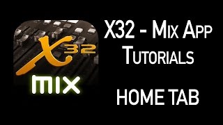 X32Mix App Tutorial Home Tab [upl. by Alinna222]