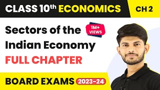 Full Chapter Sectors of the Indian Economy Class 10  Economics  Revision Series Chap 2  202324 [upl. by Leban]