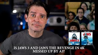 Is Jaws 3 and Jaws The Revenge In 4K Messed Up By AI What Does This Mean For Restoring Films [upl. by Fillbert802]