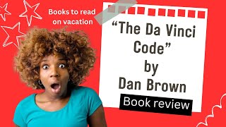 The Da Vinci Codequot by Dan Brown  Books to read on vacation Book review [upl. by Tomasina902]