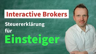 Steuererklärung mit InteractiveBrokers CapTrader und LynxBroker für Einsteiger [upl. by Otrebogir464]