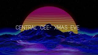 CENTRAL CEE  Xmas Eve  SLOWED  REVERB [upl. by Marlee]