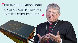 Ordinariate Monsignor on being more Anglican as a Catholic [upl. by Caton826]