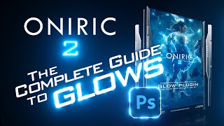 Oniric 2  The Complete Guide to Glows in Photoshop  Bloom and Glare [upl. by Eneiluj623]