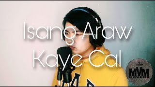 Isang Araw  Kaye Cal Cover [upl. by Marcelo767]