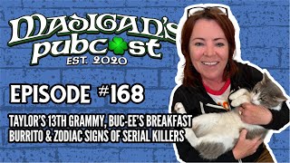 Madigans Pubcast EP168Taylor’s 13th Grammy Bucee’s Bfast Burrito amp Zodiac Signs of Serial Killers [upl. by Marlea]