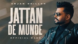 Jattan De Munde  Arjan Dhillon  Official Audio [upl. by Brnaby]