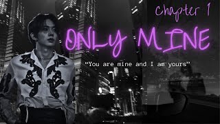 ONLY MINE  HEESEUNG FF  SERIES CHAPTER ONE [upl. by Anikal]