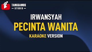 Pecinta Wanita  Irwansyah KARAOKE [upl. by Reneta]