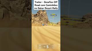 Trailer  Desafios Off Road com Caminhões no Dakar Desert Rally shorts [upl. by Namyh344]