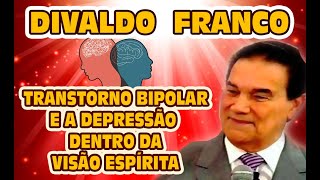 Divaldo Franco  Transtorno Bipolar dentro da visão espírita [upl. by Artemus]