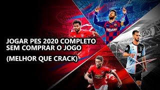 Tutorial  JOGAR PES 2020 COMPLETO SEM COMPRAR O JOGO MELHOR QUE CRACK [upl. by Yecak]