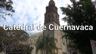 La Catedral de Cuernavaca Morelos [upl. by Okoy]